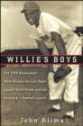 Willie's Boys : The 1948 Birmingham Black Barons, The Last Negro League World Series, and the Making of a Baseball Legend - eBook