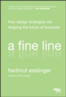 A Fine Line : How Design Strategies Are Shaping the Future of Business - eBook