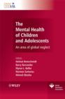 The Mental Health of Children and Adolescents : An area of global neglect - eBook