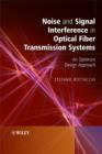 Noise and Signal Interference in Optical Fiber Transmission Systems : An Optimum Design Approach - eBook