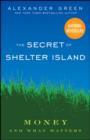 The Secret of Shelter Island : Money and What Matters - eBook