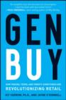 Gen BuY : How Tweens, Teens and Twenty-Somethings Are Revolutionizing Retail - eBook