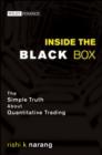 Inside the Black Box : The Simple Truth About Quantitative Trading - eBook
