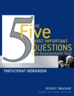 The Five Most Important Questions Self Assessment Tool : Participant Workbook - Book
