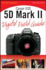 Canon EOS 5D Mark II Digital Field Guide - eBook