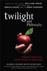 Twilight and Philosophy - eBook