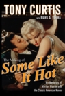 The Making of Some Like It Hot : My Memories of Marilyn Monroe and the Classic American Movie - eBook