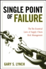Single Point of Failure : The 10 Essential Laws of Supply Chain Risk Management - eBook