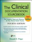 The Clinical Documentation Sourcebook : The Complete Paperwork Resource for Your Mental Health Practice - eBook