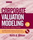 Corporate Valuation Modeling : A Step-by-Step Guide - eBook