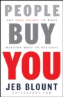 People Buy You : The Real Secret to what Matters Most in Business - Book