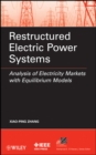 Restructured Electric Power Systems : Analysis of Electricity Markets with Equilibrium Models - eBook