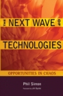 The Next Wave of Technologies : Opportunities in Chaos - eBook
