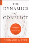 The Dynamics of Conflict : A Guide to Engagement and Intervention - Book