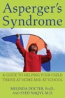 Asperger's Syndrome : A Guide to Helping Your Child Thrive at Home and at School - eBook