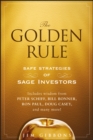 The Golden Rule : Safe Strategies of Sage Investors - eBook