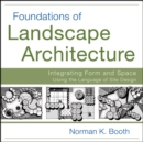 Foundations of Landscape Architecture : Integrating Form and Space Using the Language of Site Design - Book