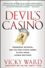 The Devil's Casino : Friendship, Betrayal, and the High Stakes Games Played Inside Lehman Brothers - eBook
