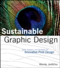 Sustainable Graphic Design : Tools, Systems and Strategies for Innovative Print Design - eBook
