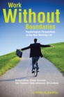 Work Without Boundaries : Psychological Perspectives on the New Working Life - Book