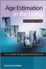 Age Estimation in the Living : The Practitioner's Guide - eBook