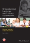 Understanding Language and Literacy Development - Diverse Learners in the Classroom - Book