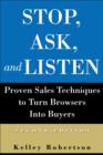 Stop, Ask, and Listen : Proven Sales Techniques to Turn Browsers Into Buyers - eBook