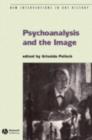 Psychoanalysis and the Image : Transdisciplinary Perspectives - eBook