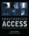 Unauthorised Access : Physical Penetration Testing For IT Security Teams - eBook