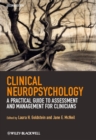 Clinical Neuropsychology : A Practical Guide to Assessment and Management for Clinicians - Book