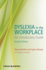 Dyslexia in the Workplace : An Introductory Guide - Book