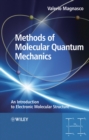Methods of Molecular Quantum Mechanics : An Introduction to Electronic Molecular Structure - eBook
