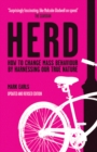 Herd : How to Change Mass Behaviour by Harnessing Our True Nature - eBook