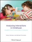 Analysing Interactions in Childhood : Insights from Conversation Analysis - eBook