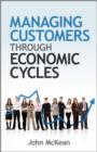 Managing Customers Through Economic Cycles - eBook