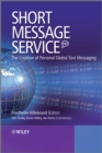 Short Message Service (SMS) : The Creation of Personal Global Text Messaging - eBook