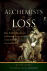 Alchemists of Loss : How modern finance and government intervention crashed the financial system - eBook