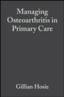 Managing Osteoarthritis in Primary Care - eBook
