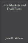 Free Markets and Food Riots : The Politics of Global Adjustment - eBook