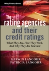 The Rating Agencies and Their Credit Ratings : What They Are, How They Work, and Why They are Relevant - eBook