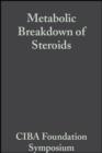 Metabolic Breakdown of Steroids, Volume 2 : Book 2 on Colloquia on Endocrinology - eBook