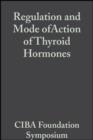 Regulation and Mode of Action of Thyroid Hormones, Volume 10 : Colloquia on Endocrinology - eBook