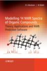 Modelling 1H NMR Spectra of Organic Compounds : Theory, Applications and NMR Prediction Software - eBook