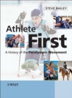 Athlete First : A History of the Paralympic Movement - eBook