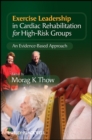 Exercise Leadership in Cardiac Rehabilitation for High Risk Groups : An Evidence-Based Approach - eBook