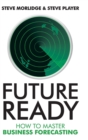 Future Ready : How to Master Business Forecasting - Book