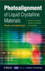 Photoalignment of Liquid Crystalline Materials : Physics and Applications - eBook