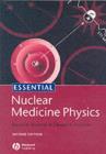 Essential Nuclear Medicine Physics - eBook