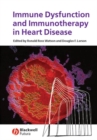 Immune Dysfunction and Immunotherapy in Heart Disease - eBook