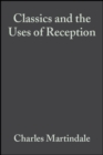 Classics and the Uses of Reception - eBook